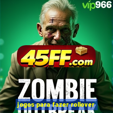 jogos para fazer rollover